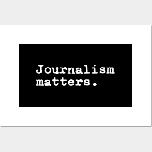 Journalism Matters Journalism News Media Reporter Journalist Posters and Art